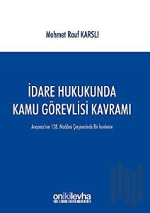 İdare Hukukunda Kamu Görevlisi Kavramı
