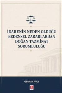 İdarenin Neden Olduğu Bedensel Zararlardan Doğan Tazminat Sorumluluğu