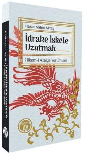 İdrake İskele Uzatmak - Hikem-i Ataiye Yorumları