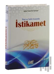 İfrat ve Tefrit Arasında İstikamet (Ciltli)