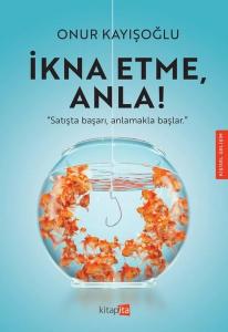 İkna Etme Anla!