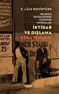 İktidar ve Dışlanma Stratejileri - ABD Beyaz Üstünlüğünün Günümüze Yansımaları