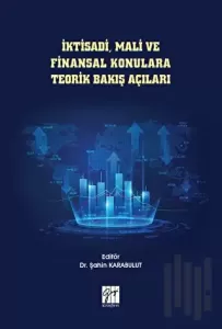 İktisadi, Mali ve Finansal Konulara Teorik Bakış Açıları