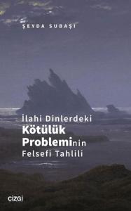 İlahi Dinlerdeki Kötülük Probleminin Felsefi Tahlili