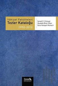 İlahiyat Fakülteleri Tezler Kataloğu 3 (1953-2015)