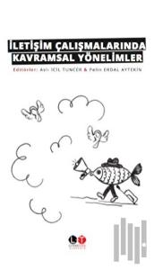 İletişim Çalışmalarında Kavramsal Yönelimler