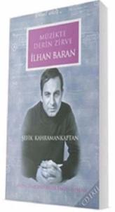 İlhan Baran - Müzikte Derin Zirve