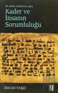 İlk Kelam Risalelerine Göre Kader ve İnsanın Sorumluluğu
