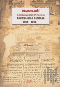 İlk Kürt Gazetesi Kurdıstan’ı Yayımlayan Abdurrahman Bedirhan