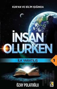İlk Yaratılış - Kur'an ve Bilim Işığında İnsan Olurken 1