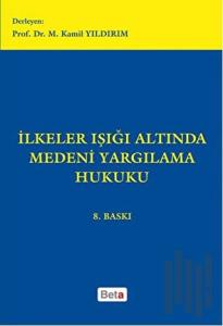İlkeler Işığı Altında Medeni Yargılama Hukuku