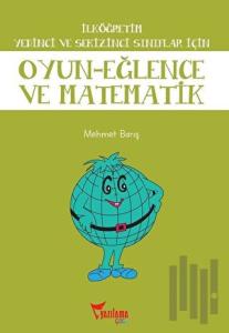 İlköğretim Yedinci ve Sekizinci Sınıflar İçin Oyun - Eğlence ve Matematik
