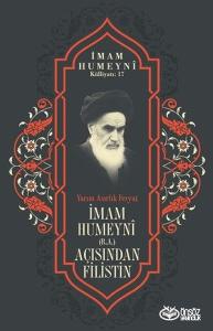 İmam Humeyni Açısından Filistin Yarım Asırlık Feryat - İmam Humeyni Külliyatı 17