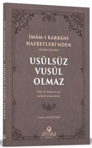İmam-ı Rabbani Hazretleri'nden Usulsüz Vusul Olmaz