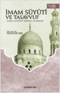 İmam Süyuti ve Tasavvuf: Hayatı Şahsiyeti Tarikatı ve Eserleri-Allah Dostları Serisi-6
