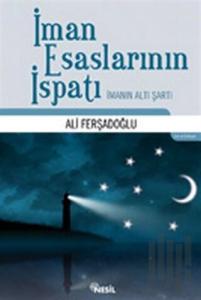 İman Esaslarının İspatı İmanın Altı Şartı