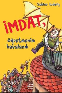 İmdat Öğretmenim Havalandı
