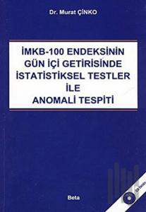 İMKB-100 Endeksinin Gün İçi Getirisinde İstatiksel Testler ile Anomali Tespiti