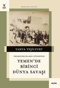 İmparatorların Gölgesinde Yemen'de Birinci Dünya Savaşı