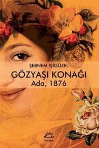 İmzalı-Gözyaşı Konağı: Ada 1876