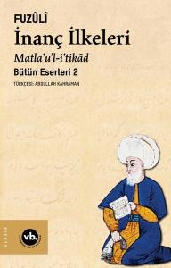 İnanç İlkeleri Matla'ul-i'tikad - Günümüz Türkçesiyle Bütün Eserleri 2