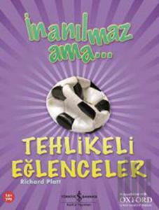 İnanılmaz Ama - Tehlikeli Eğlenceler