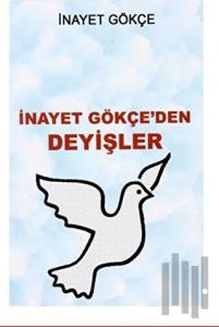 İnayet Gökçe'den Deyişler