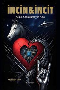 İncin & İncit - Kalbin Kodlanamayan Alanı