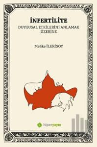 İnfertilite (Kısırlık) Duygusal Etkilerini 	Anlamak Üzerine