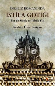 İngiliz Romanında İstila Gotiği - Fin de Siecle ve Jübile Yılı