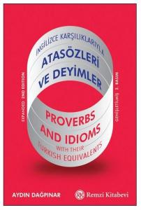 İngilizce Karşılıklarıyla Atasözleri ve Deyimler-Proverbs and Idıoms - With Their Turkish Equivalent