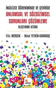İngilizce Öğreniminde ve Çeviride Anlamsal ve Sözdizimsel Sorunları Çözümleme - Alıştırma Kitabı