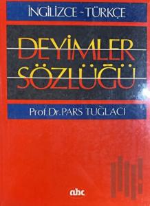 İngilizce - Türkçe Deyimler Sözlüğü