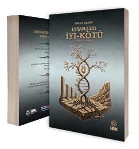 İnsan(lık) İyi - Kötü Ütopya Gerçek