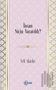 İnsan Niçin Yaratıldı?