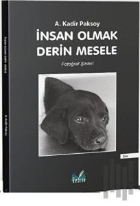 İnsan Olmak Derin Mesele