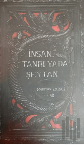 İnsan, Tanrı ya da Şeytan
