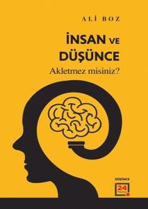 İnsan ve Düşünce - Akletmez misiniz?