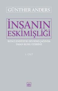 İnsanın Eskimişliği 1. Cilt