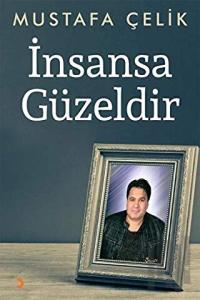 İnsansa Güzeldir