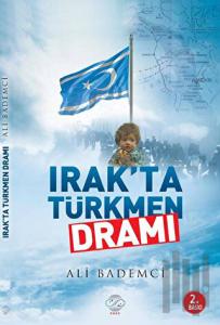 Irak'ta Türkmen Dramı
