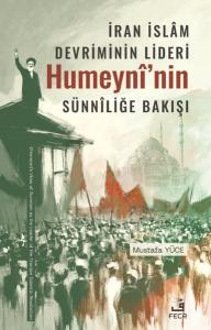 İran İslam Devriminin Lideri Humeyni'nin Sünniliğe Bakışı