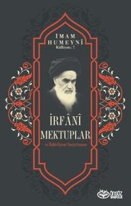 İrfani Mektuplar ve İlahi Siyasi Vasiyetname - İmam Humeyni Külliyatı 7