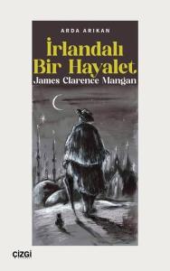 İrlandalı Bir Hayalet - James Clarence Mangan