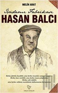 İş Adamı Fabrikası Hasan Balcı (Ciltli)