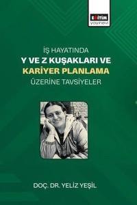 İş Hayatında Y ve Z Kuşakları ve Kariyer Planlama Üzerine Tavsiyeler