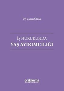 İş Hukukunda Yaş Ayırımcılığı (Ciltli)