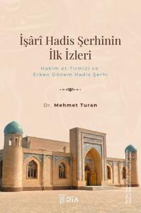 İşari Hadis Şerhinin İlk İzleri - Hakim et-Tirzimi ve Erken Dönem Hadis Şerhi