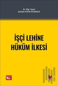 İşçi Lehine Hüküm İlkesi