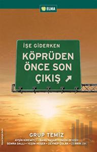 İşe Giderken Köprüden Önce Son Çıkış